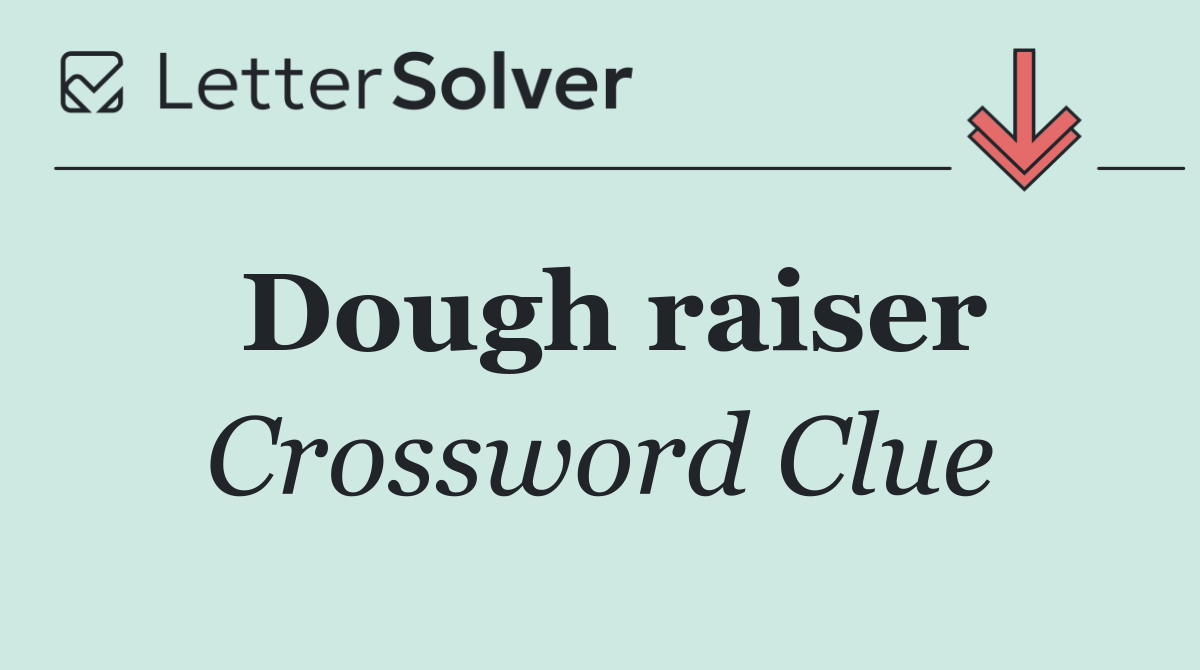 Dough raiser