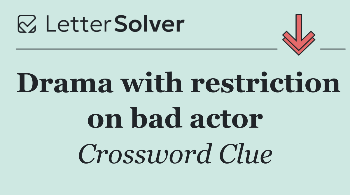 Drama with restriction on bad actor