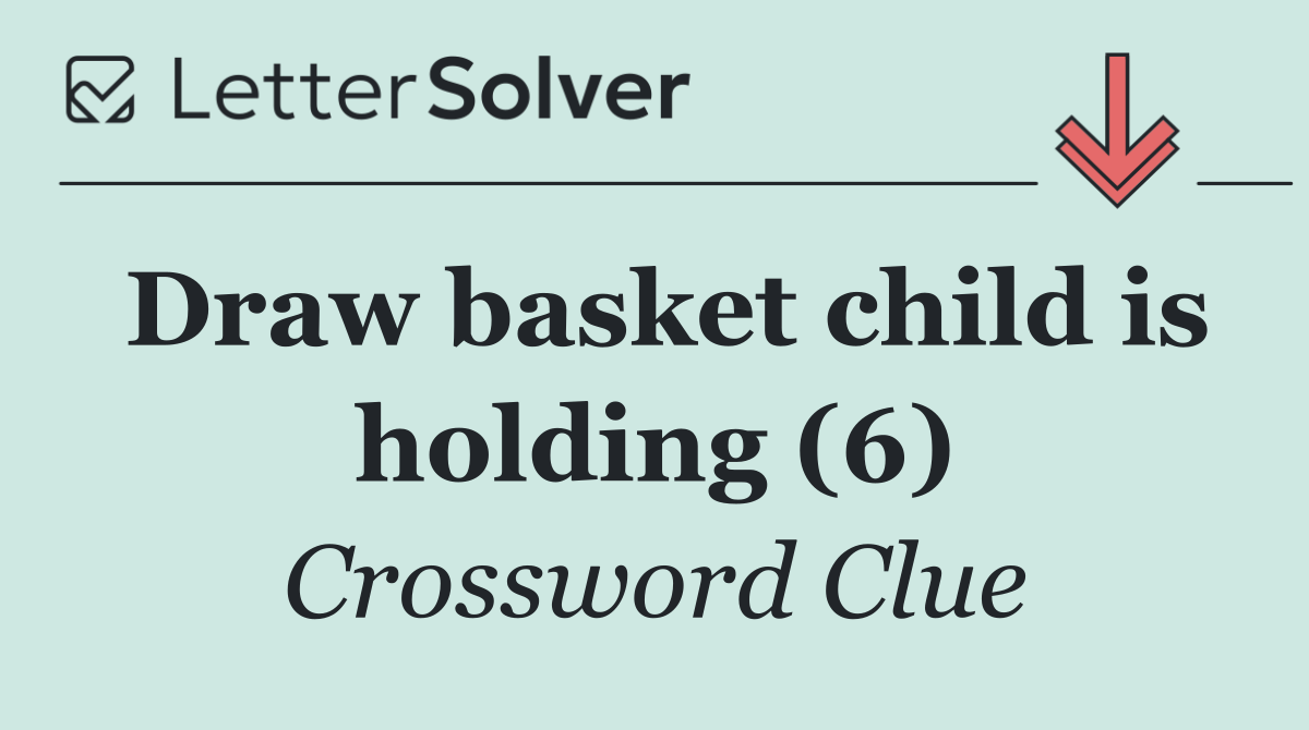 Draw basket child is holding (6)