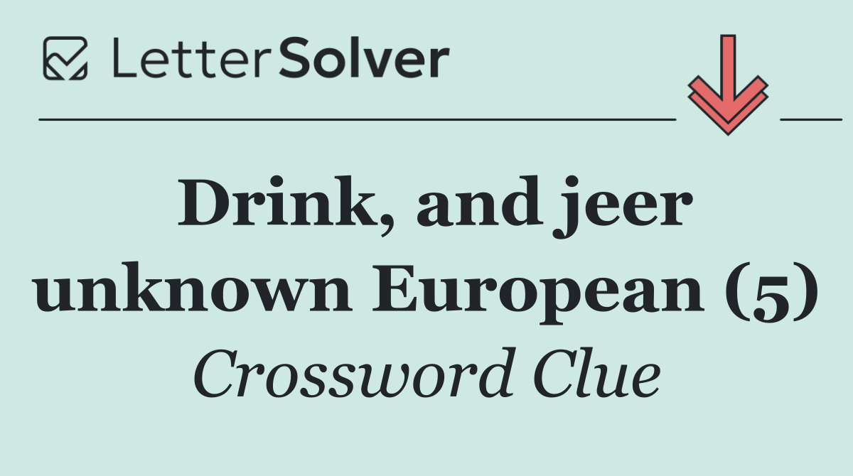 Drink, and jeer unknown European (5)