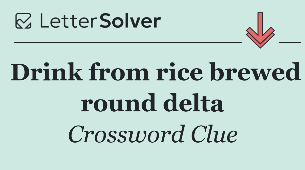 Drink from rice brewed round delta