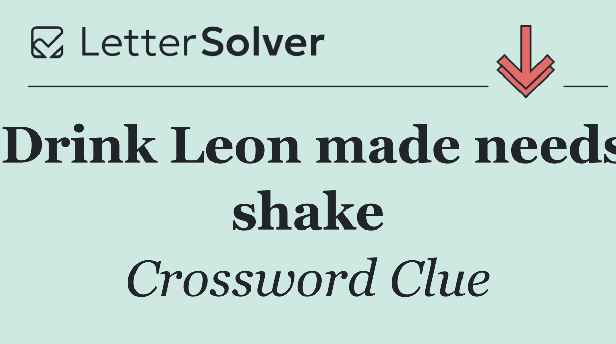 Drink Leon made needs shake
