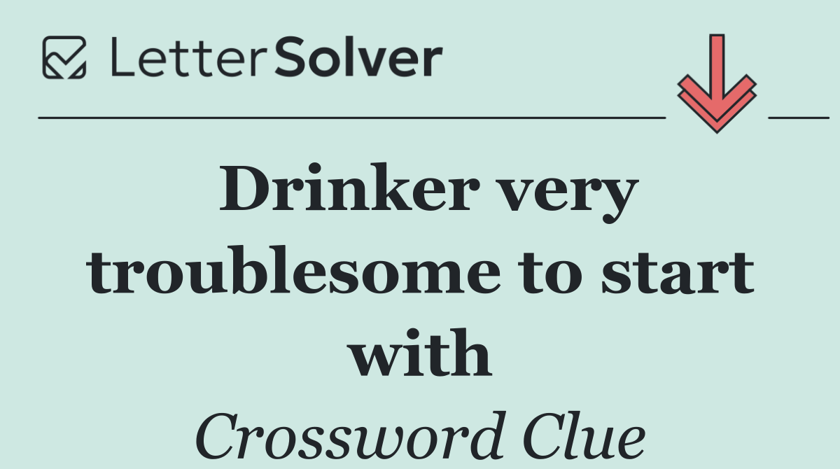 Drinker very troublesome to start with