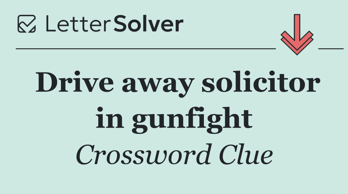 Drive away solicitor in gunfight