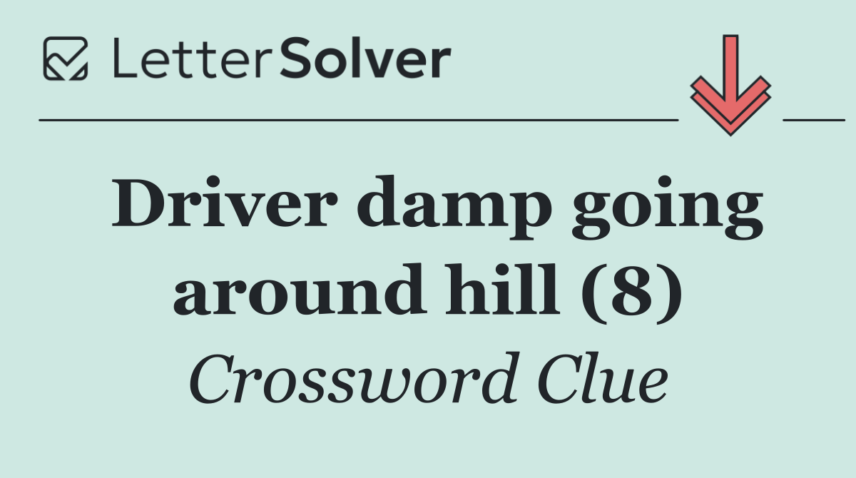 Driver damp going around hill (8)