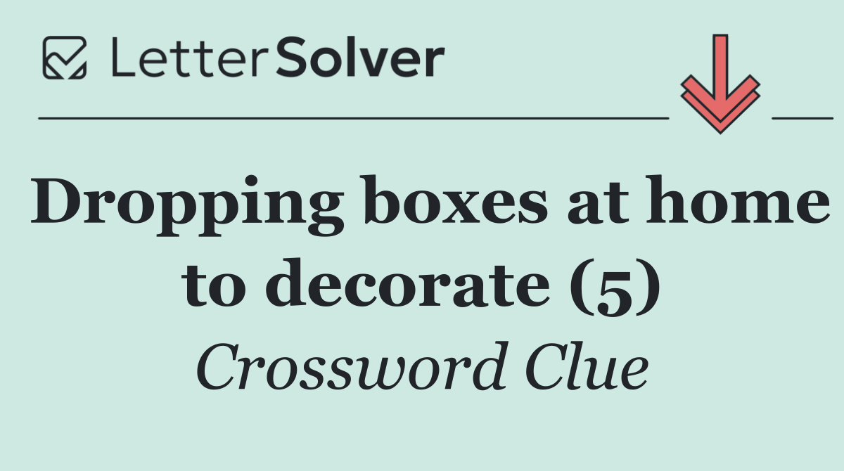 Dropping boxes at home to decorate (5)
