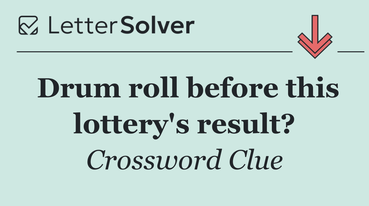 Drum roll before this lottery's result?