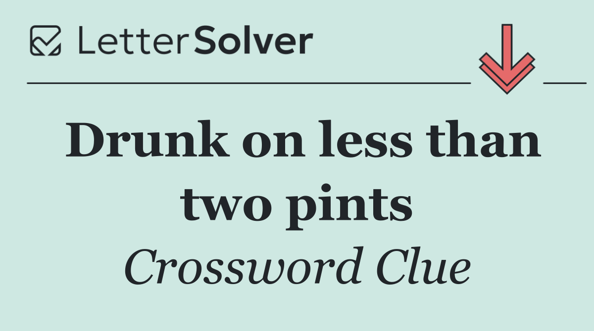 Drunk on less than two pints