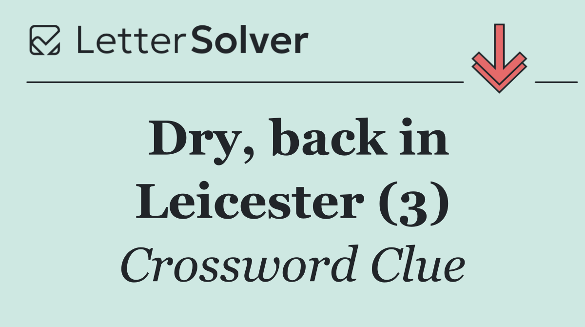 Dry, back in Leicester (3)
