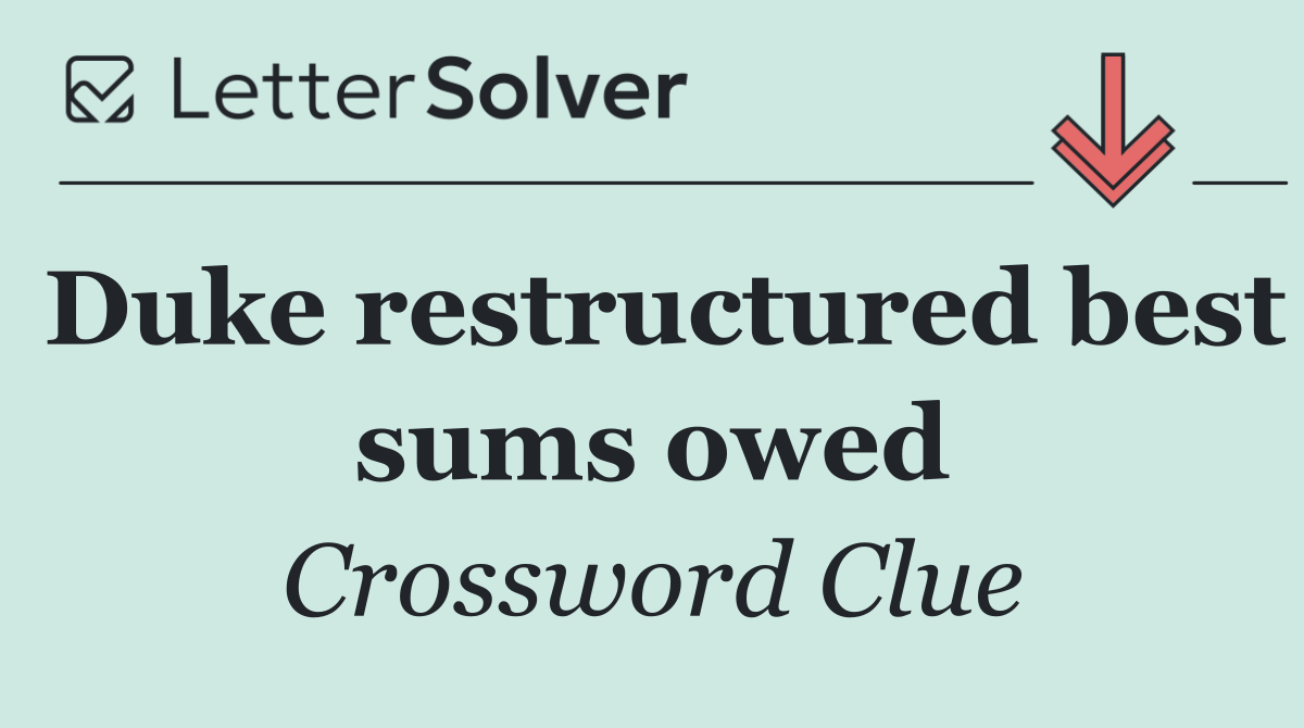 Duke restructured best sums owed