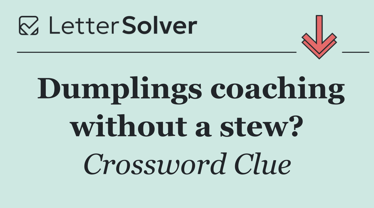 Dumplings coaching without a stew?