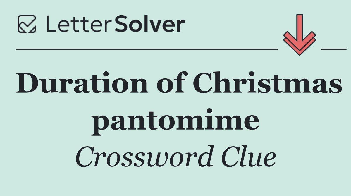Duration of Christmas pantomime
