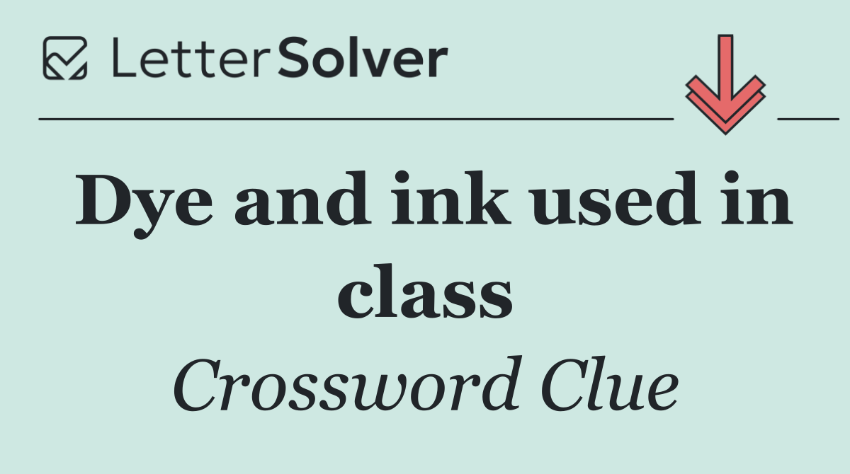 Dye and ink used in class