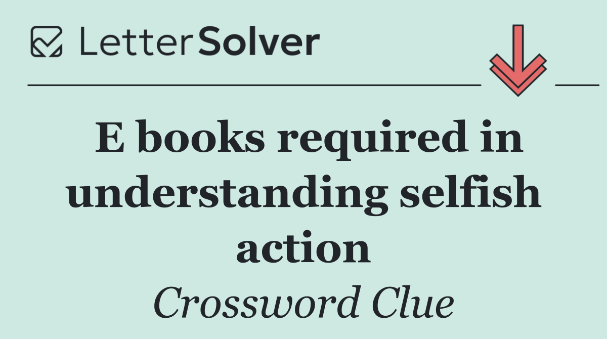 E books required in understanding selfish action