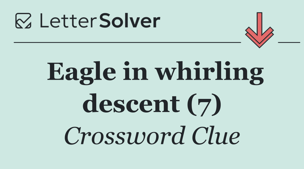 Eagle in whirling descent (7)