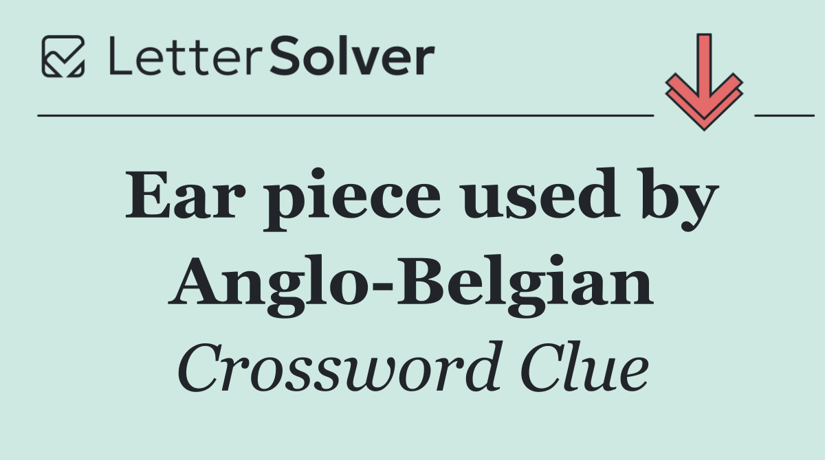 Ear piece used by Anglo Belgian