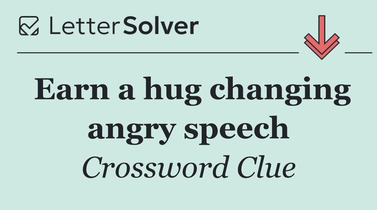 Earn a hug changing angry speech