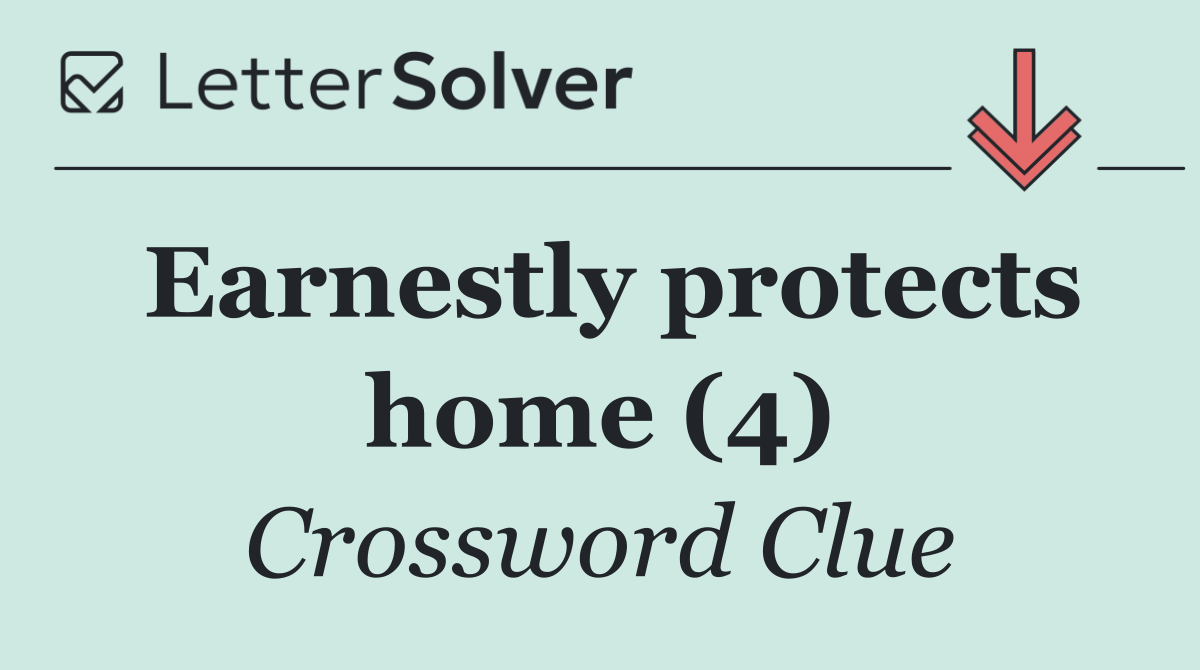 Earnestly protects home (4)