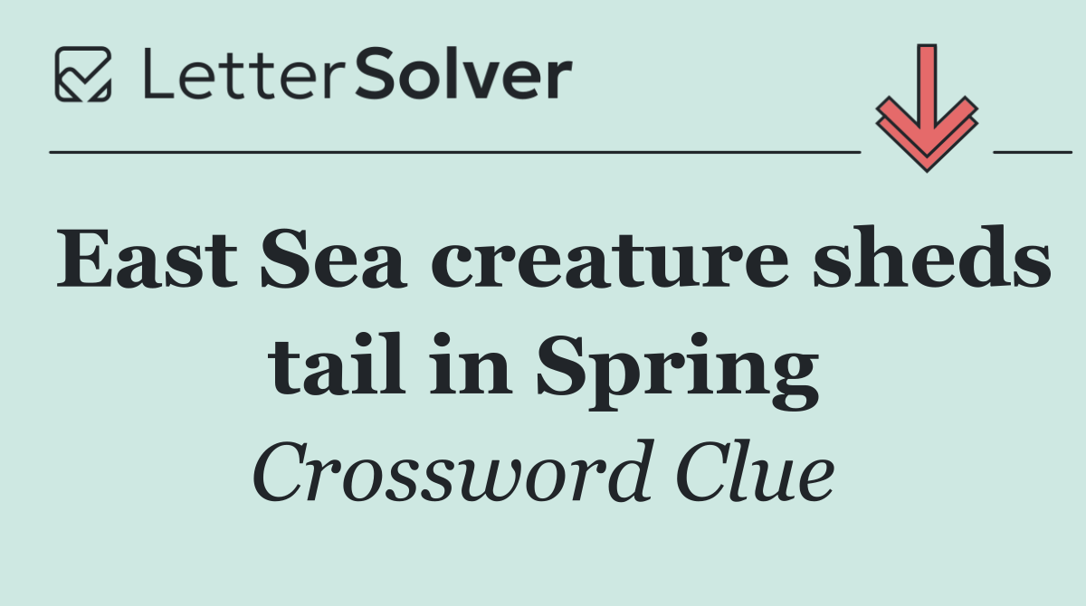 East Sea creature sheds tail in Spring