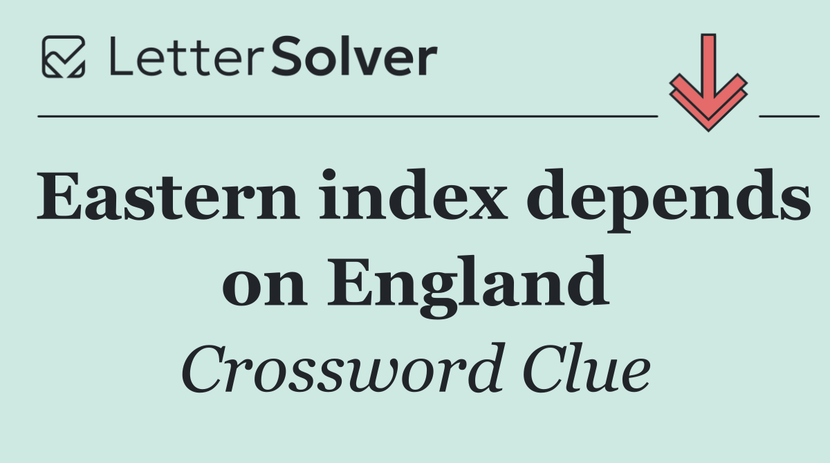 Eastern index depends on England