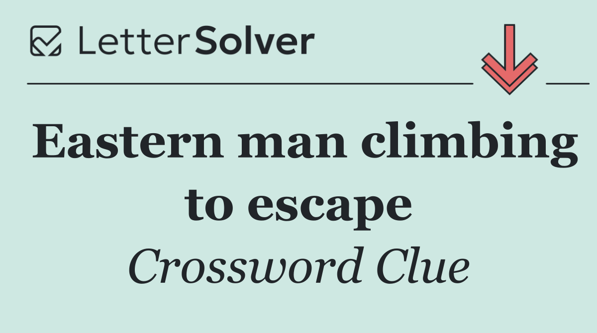 Eastern man climbing to escape