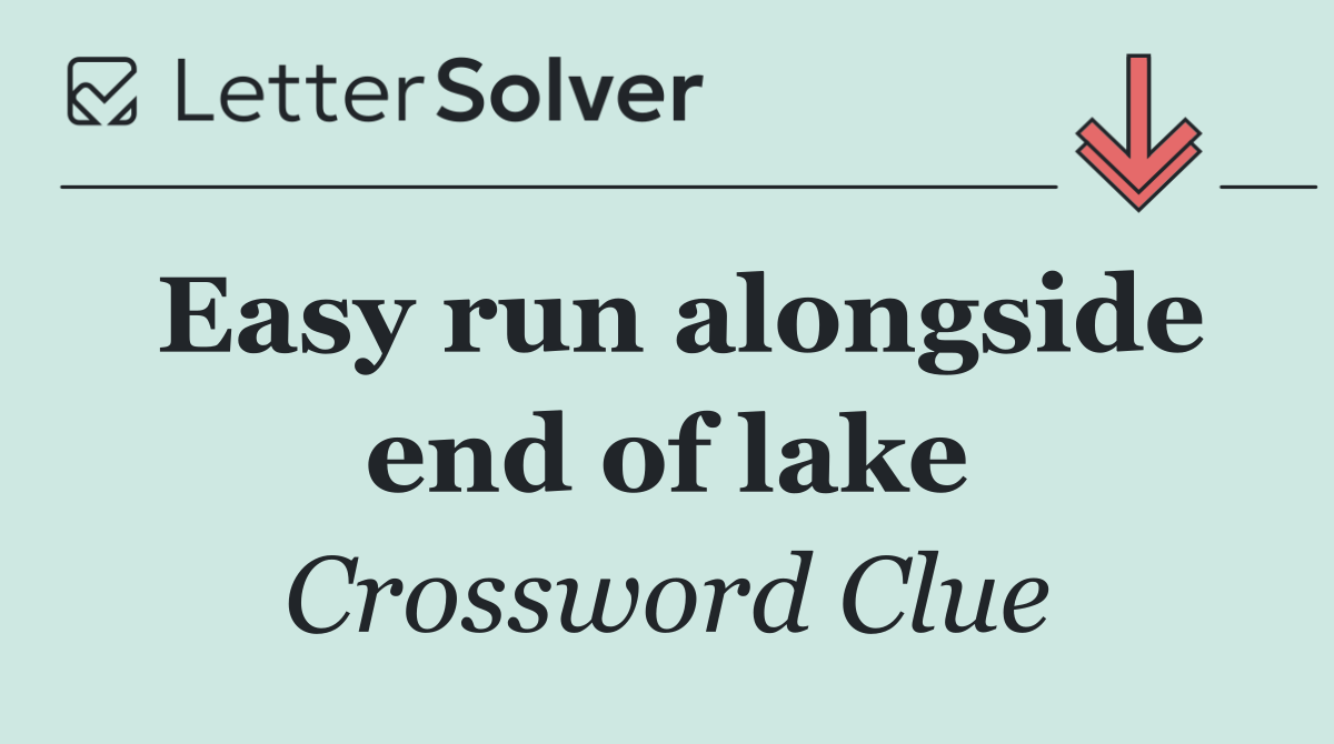 Easy run alongside end of lake