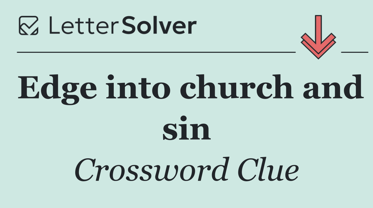 Edge into church and sin