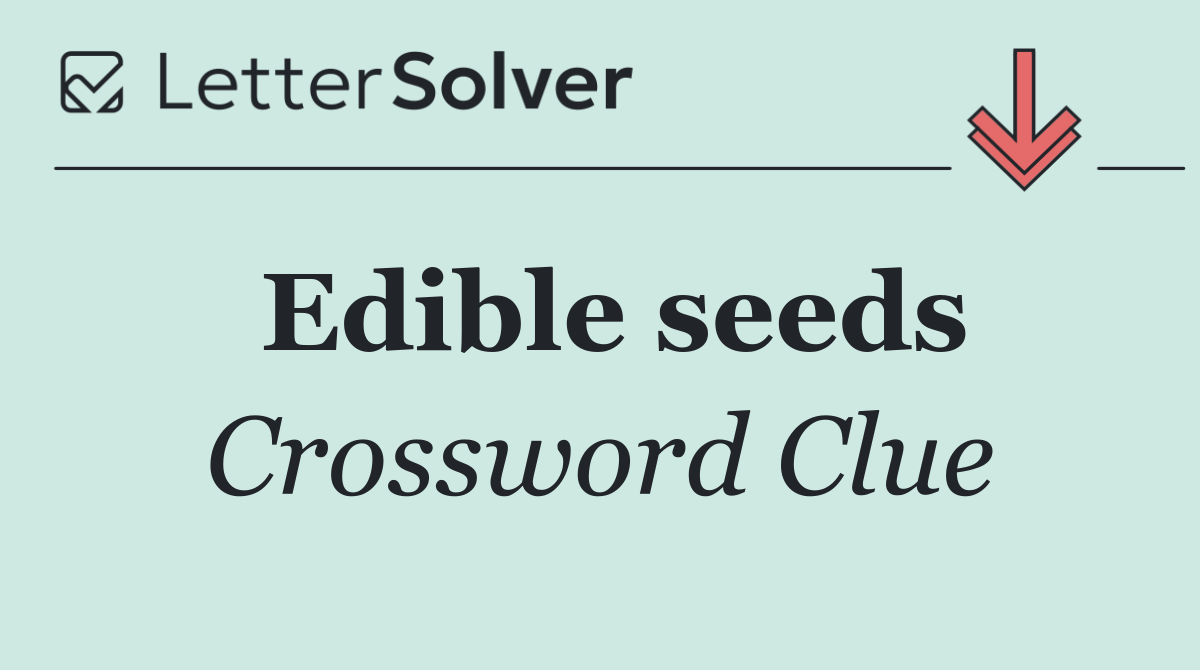 Edible seeds
