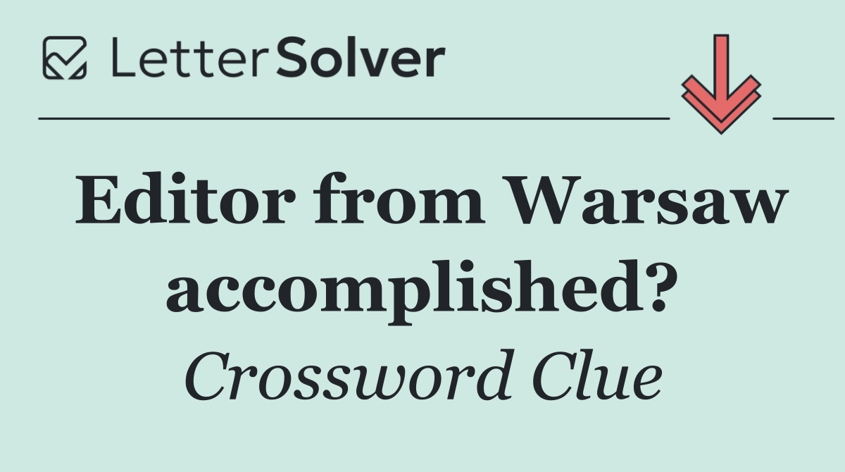 Editor from Warsaw accomplished?