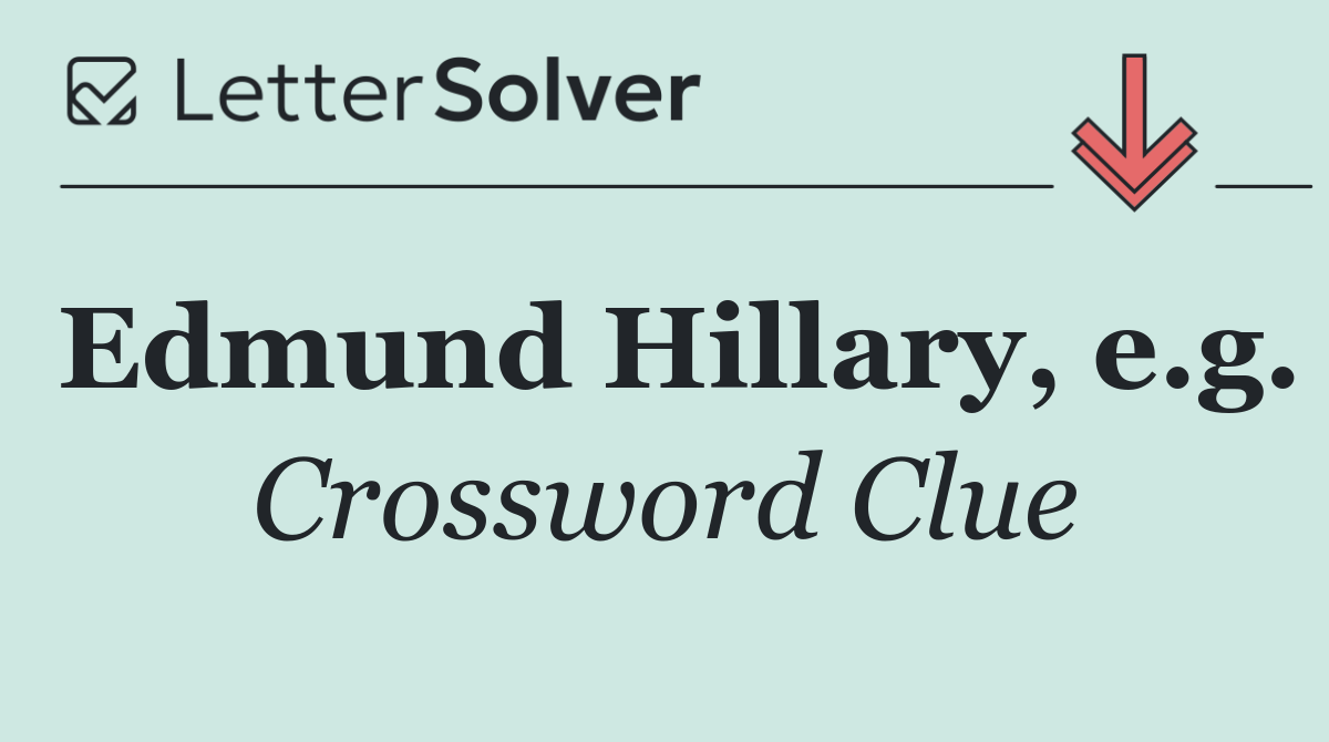 Edmund Hillary, e.g.