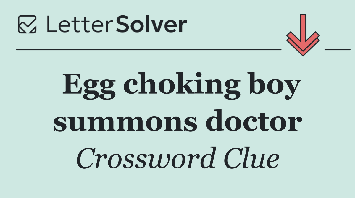 Egg choking boy summons doctor