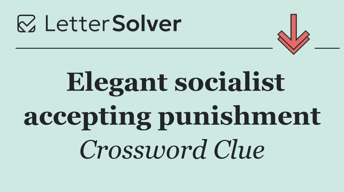 Elegant socialist accepting punishment