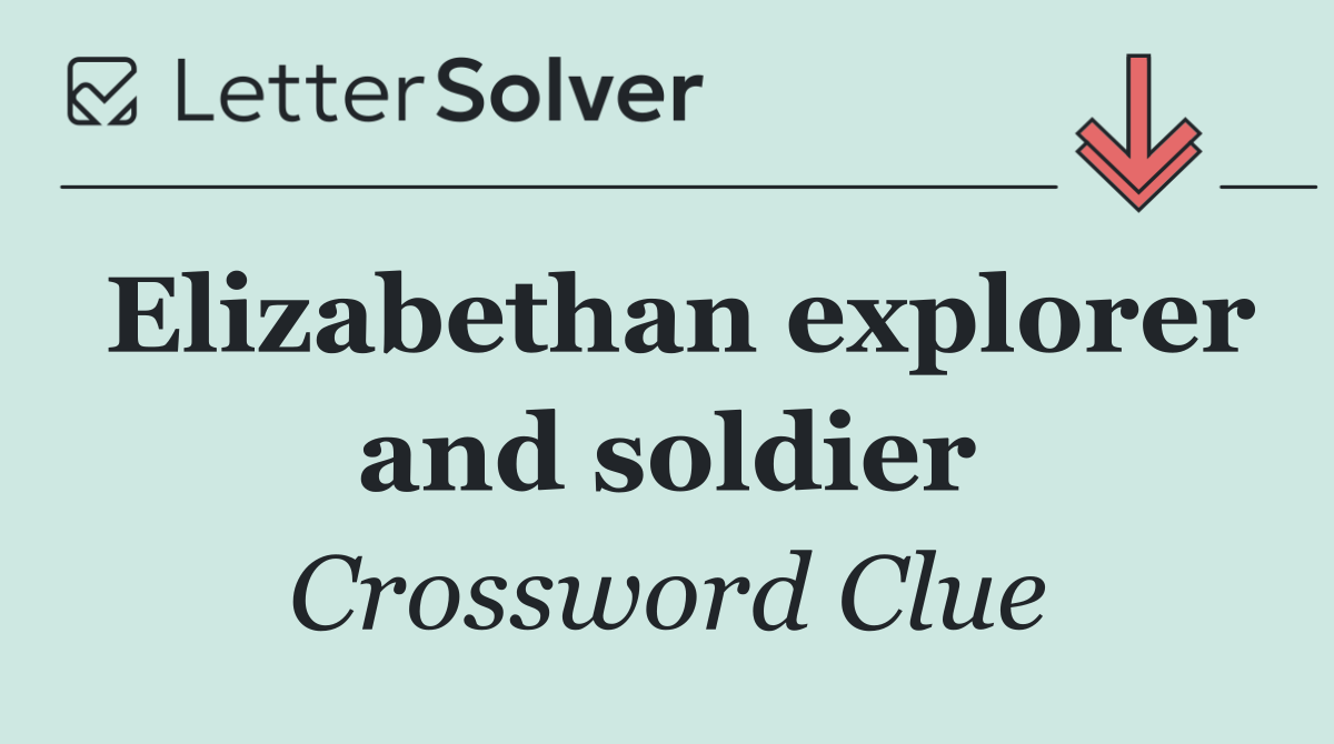 Elizabethan explorer and soldier