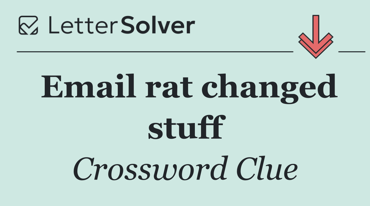 Email rat changed stuff