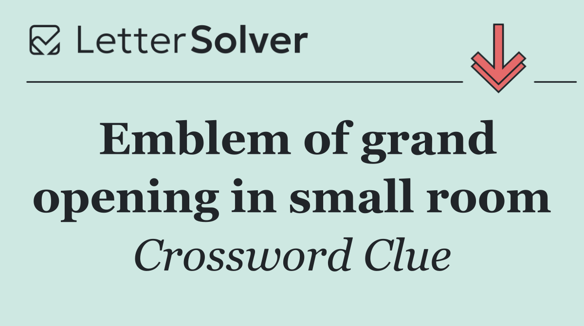 Emblem of grand opening in small room