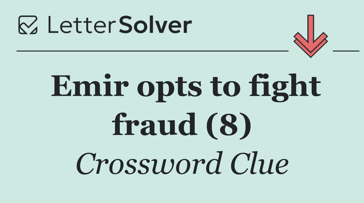 Emir opts to fight fraud (8)