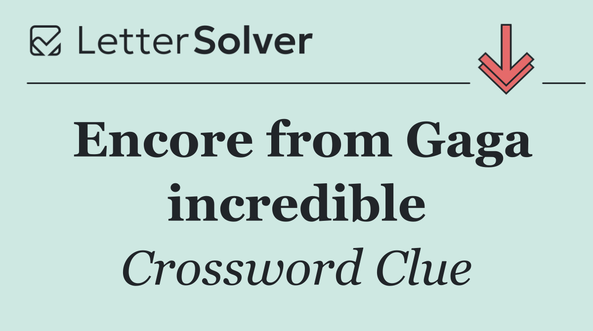 Encore from Gaga incredible