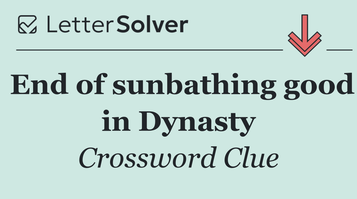 End of sunbathing good in Dynasty