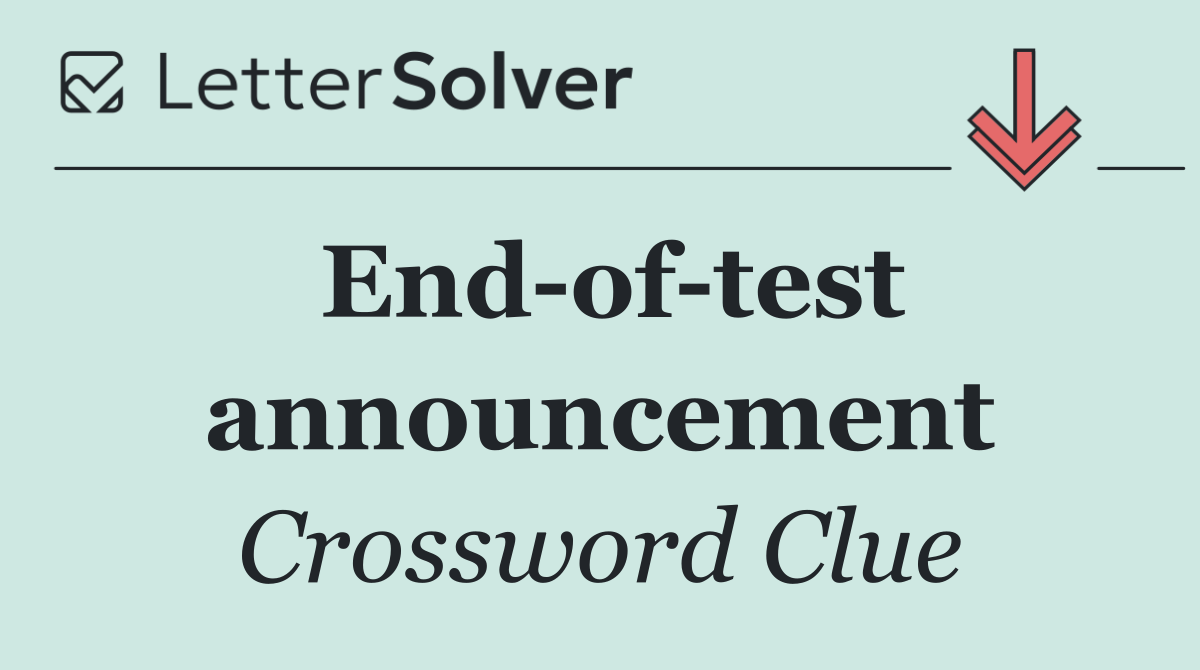 End of test announcement