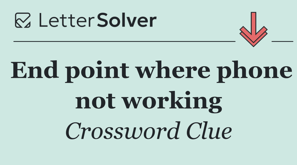 End point where phone not working