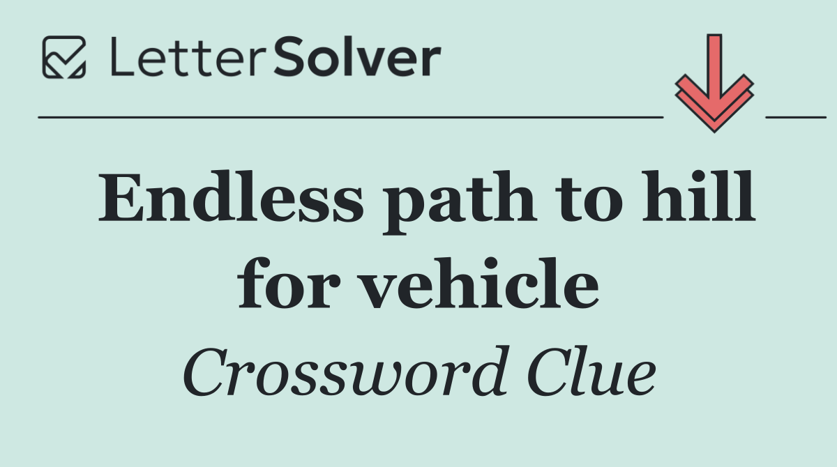 Endless path to hill for vehicle