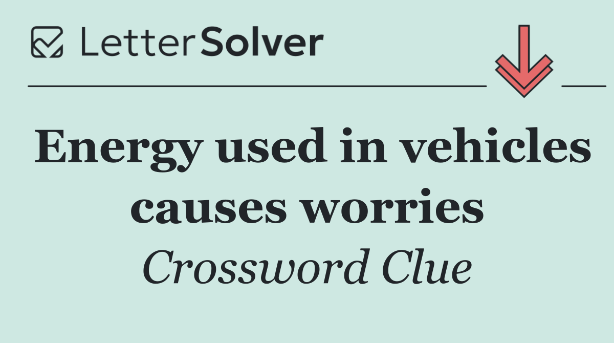 Energy used in vehicles causes worries