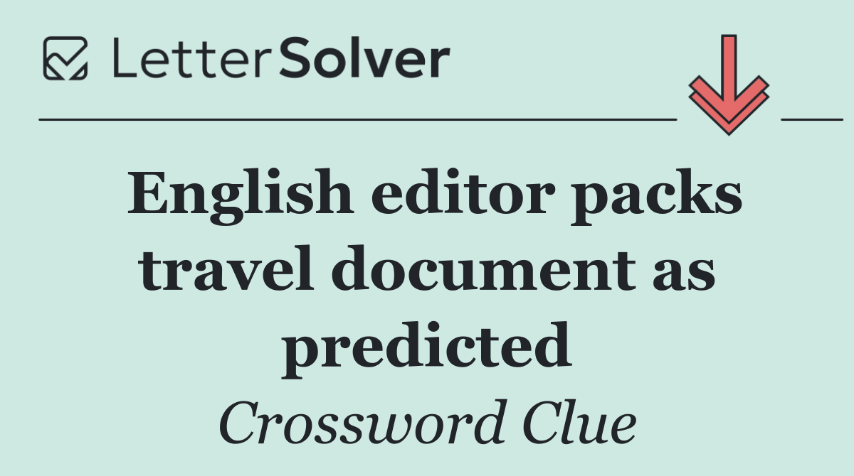 English editor packs travel document as predicted