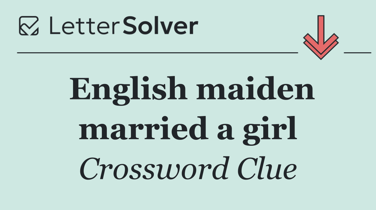 English maiden married a girl
