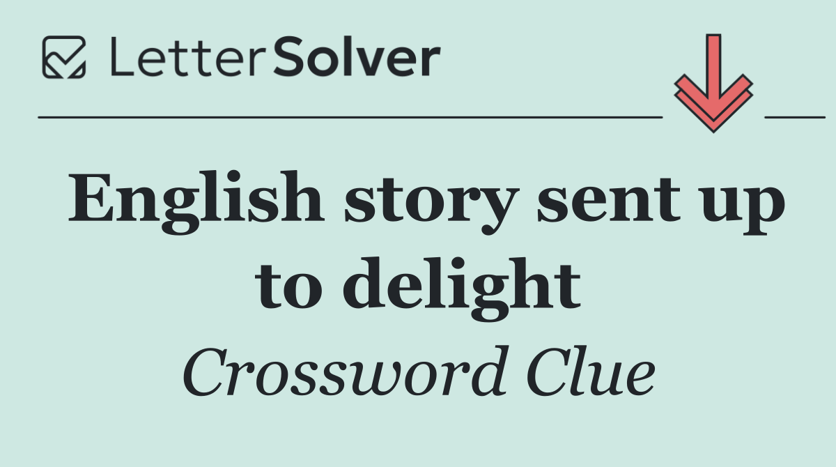 English story sent up to delight