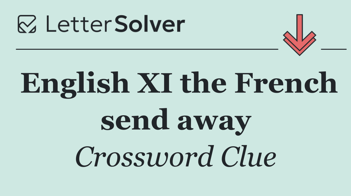 English XI the French send away