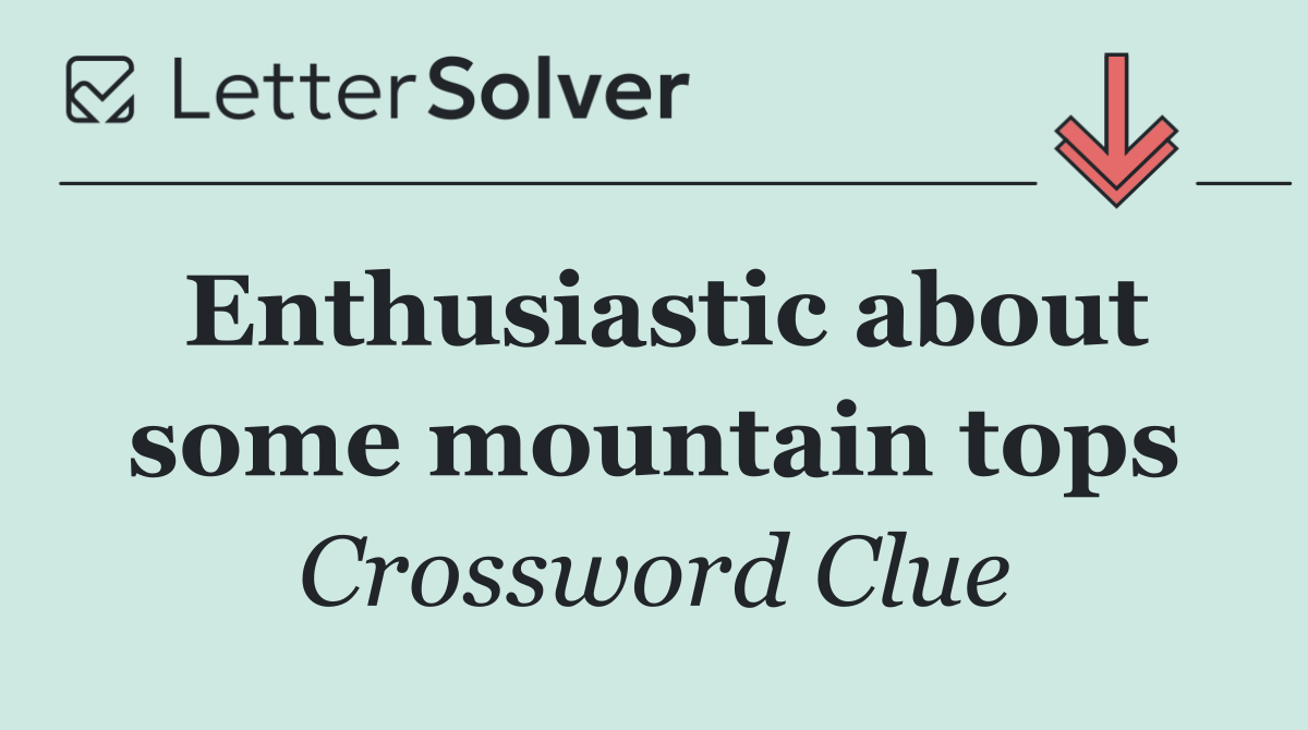 Enthusiastic about some mountain tops