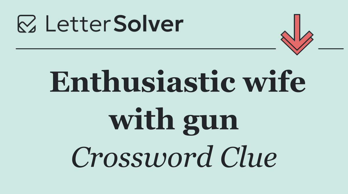 Enthusiastic wife with gun