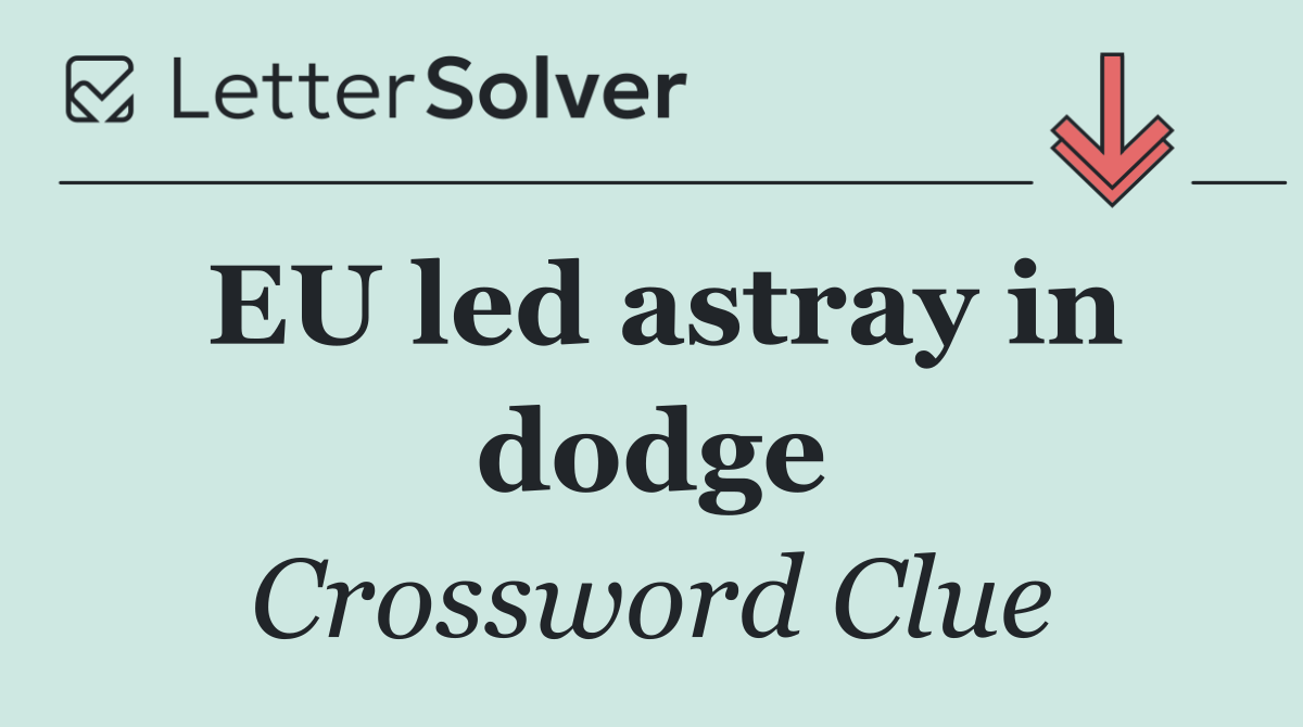 EU led astray in dodge