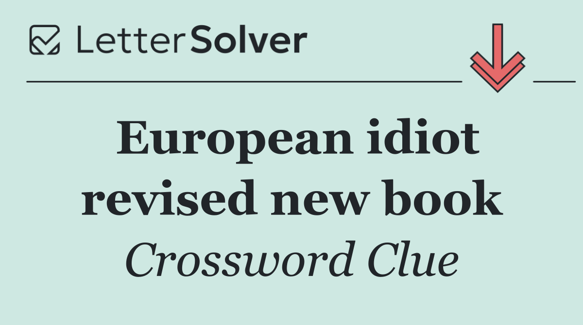 European idiot revised new book
